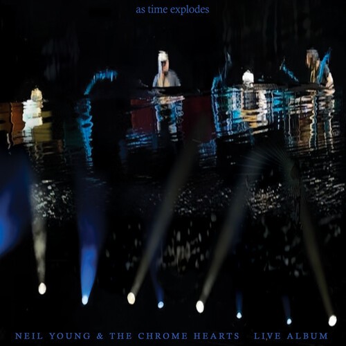 Neil Young & The Chr – As Time Explodes: Live Album [New CD]