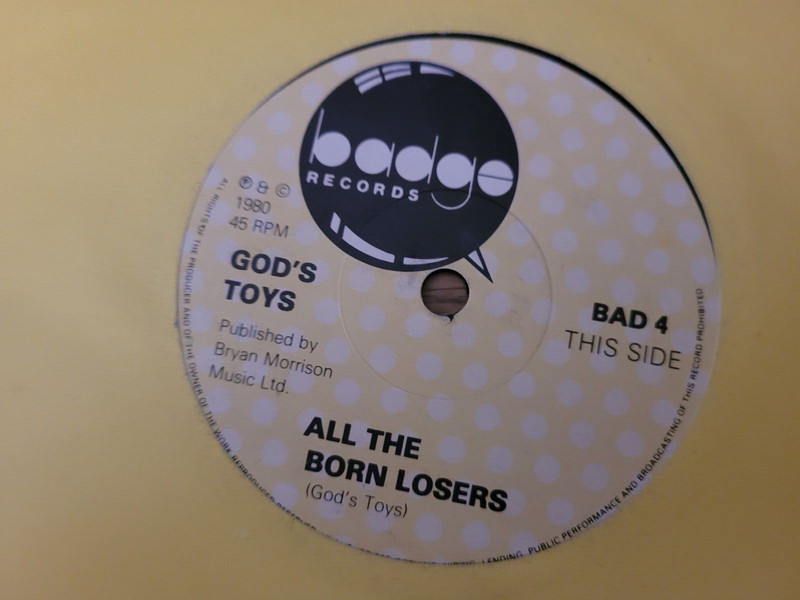 GODS TOYS ALL THE BORN LOSERS / I LOVE THE SOUND [OF MY OWN VOICE] 7″ SINGLE