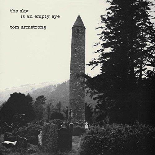 Tom Armstrong – The Sky Is An Empty Eye [New Vinyl LP]