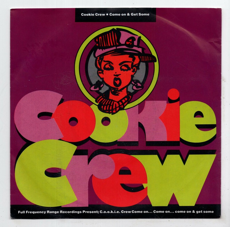 (K149) Cookie Crew, Come On & Get Some - 1989 - 7" vinyl