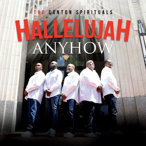 The Canton Spirituals – Hallelujah Anyhow [New CD]