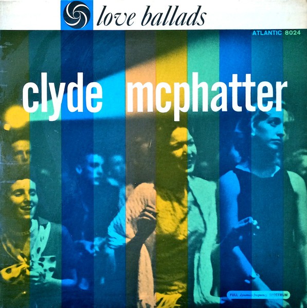 Clyde McPhatter – Love Ballads – 1958 Atlantic US – Mono LP