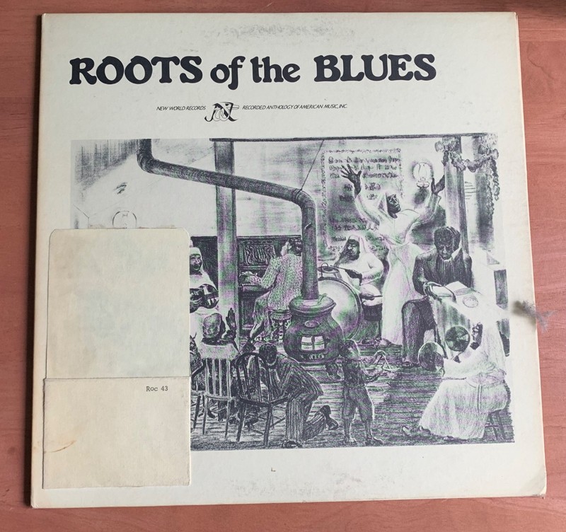 Roots Of The Blues 1977 2 LP SET Anthology of American Music New World Records