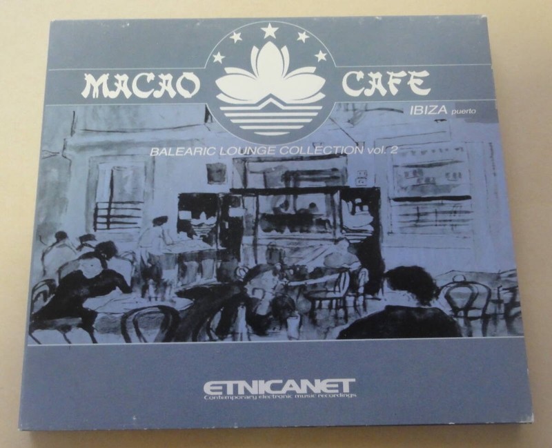 Macao Cafe – Balearic Lounge Collection Vol. 2 / CD Etnica Shpongle Ambient PSY-