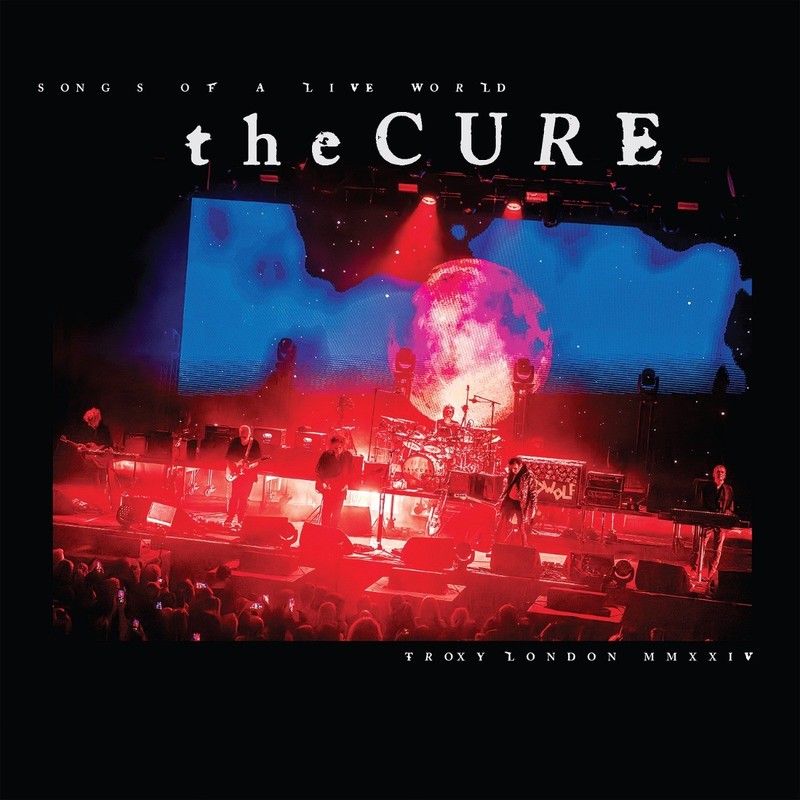 The Cure - Songs Of A Live World : Troxy London MMXXIV (Indie Exclusive)(VINYL)