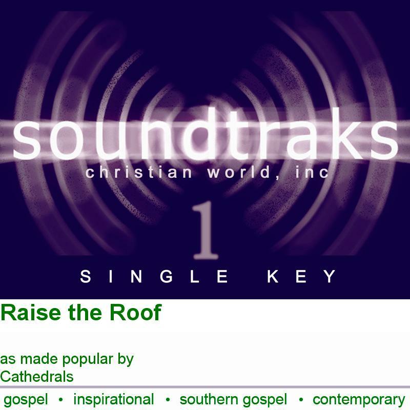 Raise the Roof – Cathedrals – Accompaniment Track