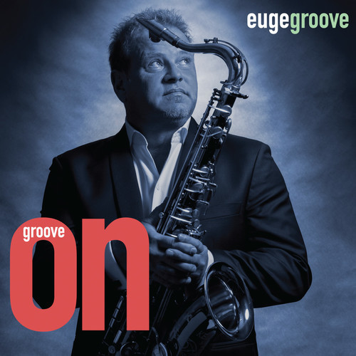 Euge Groove – Groove On! [New CD]