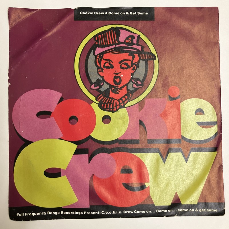 Cookie Crew – Come On & Get Some – FFRR 7″ Vinyl Signle 1989 UK F110