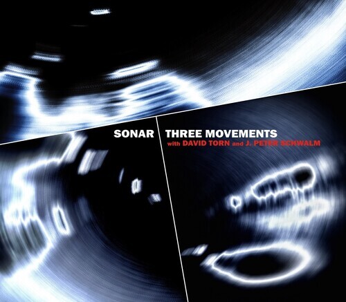 Sonar with David Torn – Three Movements [New CD]