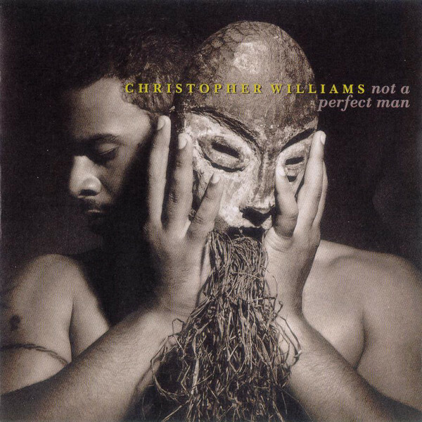 Christopher Williams Not A Perfect Man New CD