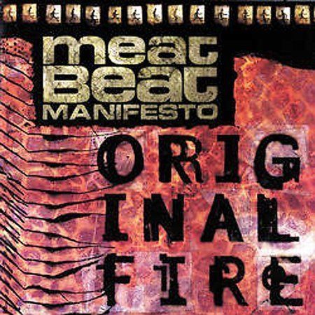 Original Fire [EP] by Meat Beat Manifesto (CD, May-1997, Interscope (USA))