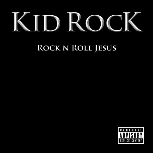 KID ROCK – Rock N’ Roll Jesus [PA] CD