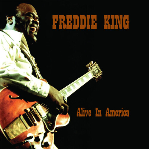 Freddie King – Alive in America [New CD]