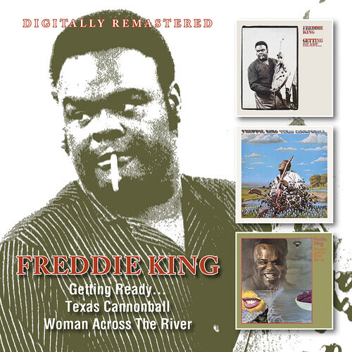 PRE-ORDER Freddie King – Getting Ready… / Texas Cannonball / Woman Across The