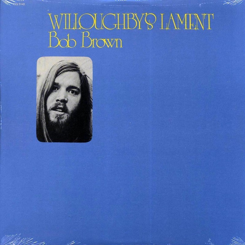 Bob Brown – Willoughby’s Lament [2016 Reissue 180G] [New Vinyl Record LP]