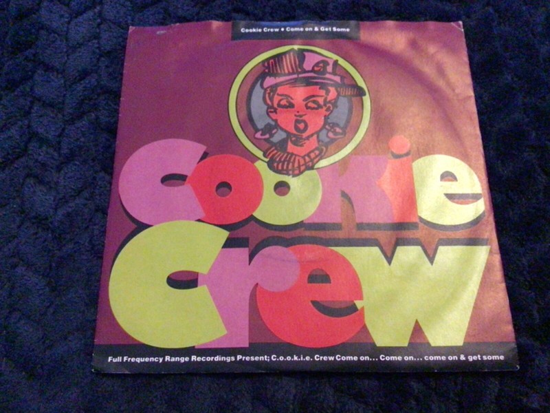 Cookie Crew – Come On & Get Some 7 inch vinyl single