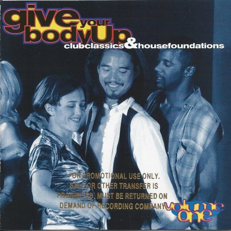Give Your Body Up: Club Classics & House Foundations Volume 1 CD