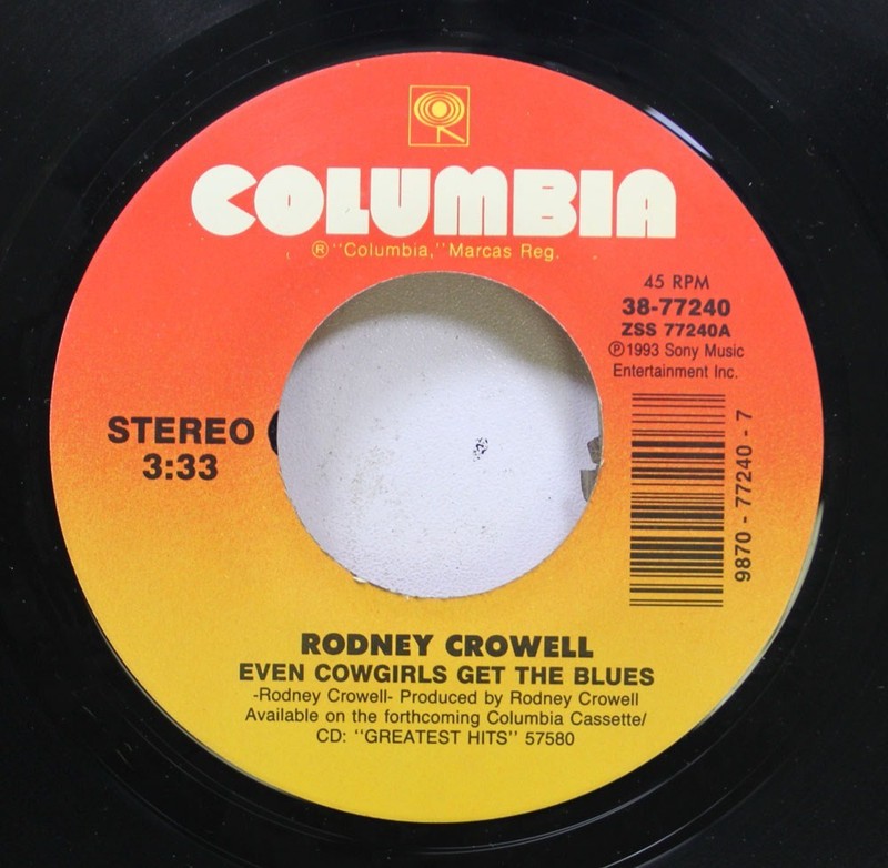 Country Nm! 45 Rodney Crowell – Even Cowgirls Get The Blues / Standing On A Rock