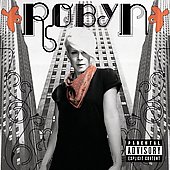 Robyn [US Bonus Track] [PA] by Robyn (CD, Apr-2008, Interscope (USA))