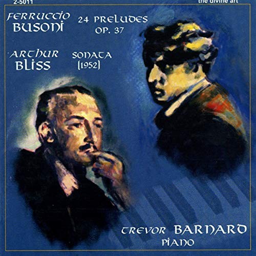 Busoni: 24 Preludes, Op. 37; Bliss: Piano Sonata – Trevor Barnard CD 2RVG The