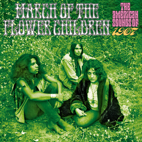 March Of The Flower – March Of The Flower Children: The American Sounds Of 1967