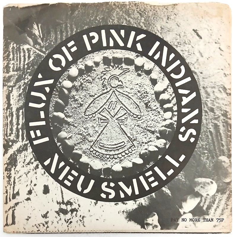 Flux of Pink Indians – Neu Smell – 1981 7″ EP (Crass Records) UK – Crust Punk