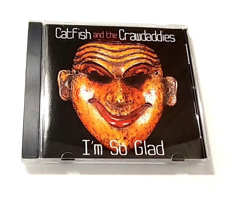 Catfish And The Crawdaddies I’m So Glad Music CD