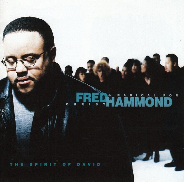 Fred Hammond & and Radical For Christ The Spirit Of David New CD