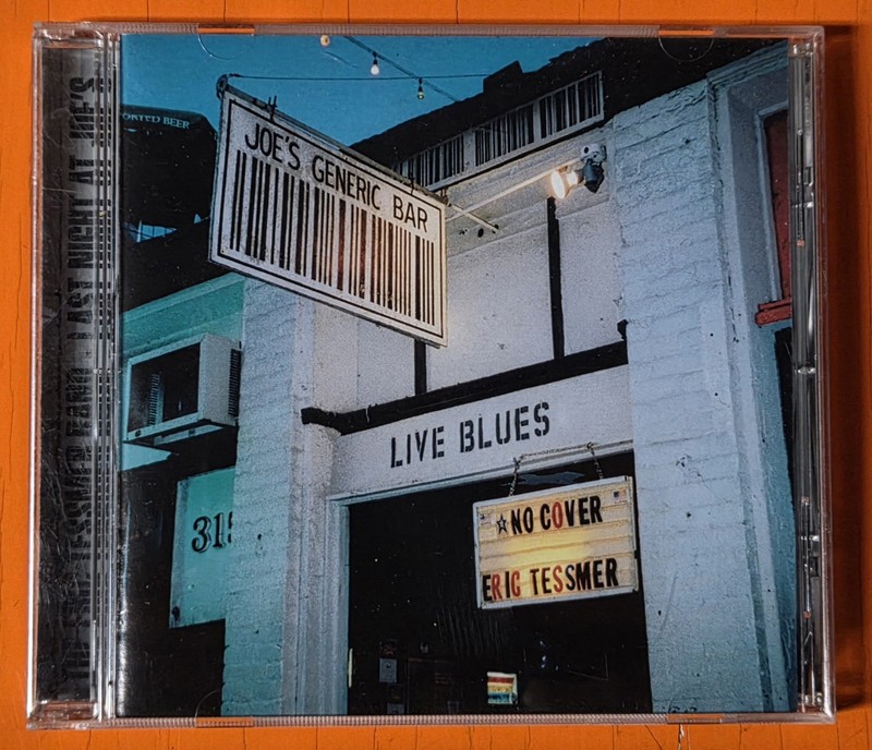 ERIC TESSMER Last Night At Joe’s Live Blues CD 2004 Generic Bar Private Press