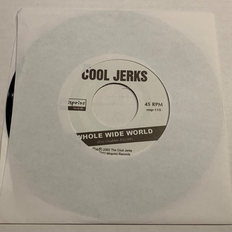 THE COOL JERKS Whole Wide World 7” Vinyl-Johnny Vomit & The Dry Heaves Oblivians