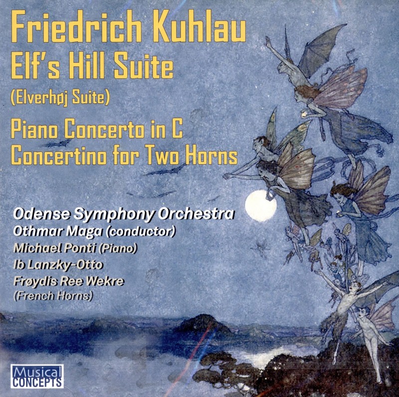 Kuhlau: Elves’ Hill Suite Piano Concerto In C; Maga (CD, 2016, Musical Concepts)