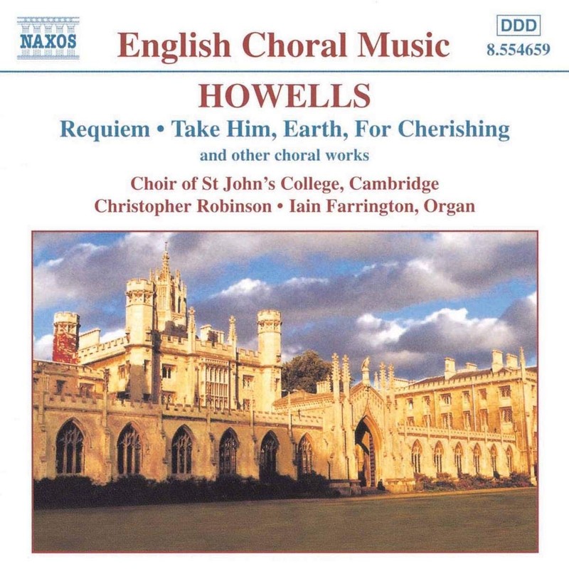 Requiem / Take Him Earth – H Howells, Naxos, CD