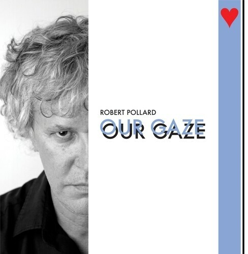 Our Gaze by Pollard, Robert (Record, 2022)