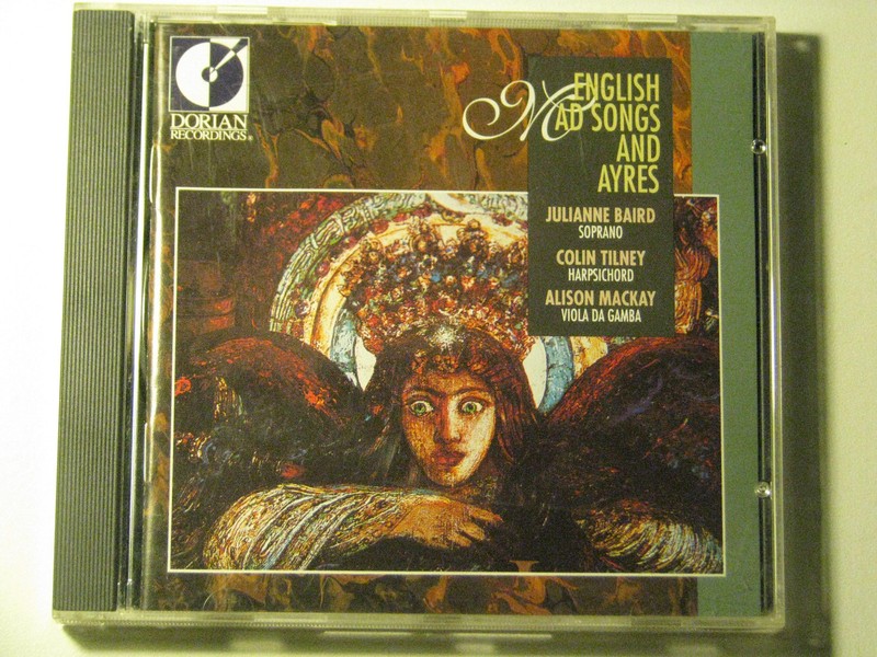 ENGLISH MAD SONGS AND AYRES Colin Tilney Julianne Baird Al Mackay CD 1991 DORIAN