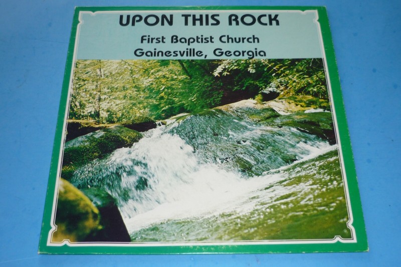 «UPON THIS ROCK» – FIRST BAPTIST CHURCH OF GAINESVILLE – RARE XIAN RECORD ALBUM
