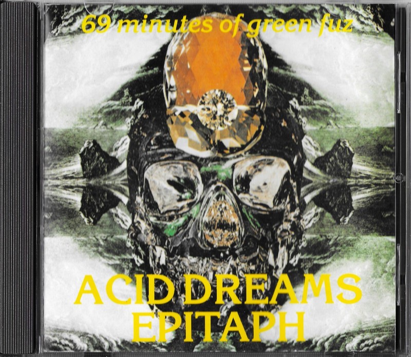 VARIOUS – Acid Dreams Epitaph: 69 Minutes Of Green Fuz (CD/1988 Not On Label)