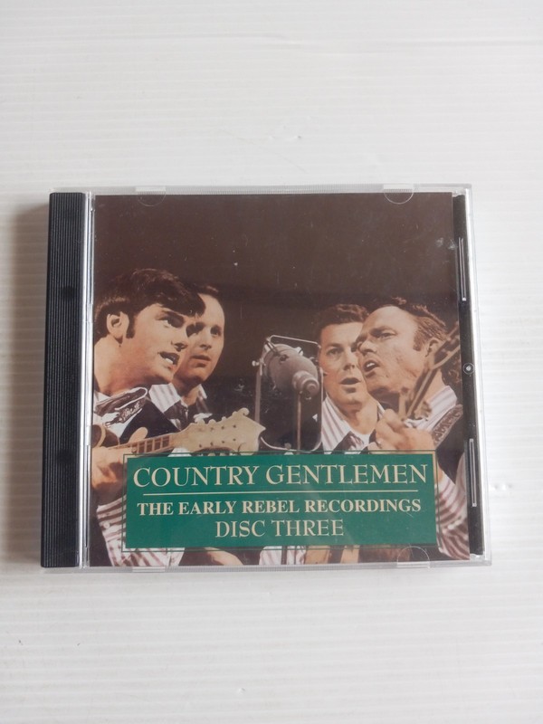 Country Gentlemen: The Early Rebel Recordings Disc Three (CD 1998 Rebel Records)
