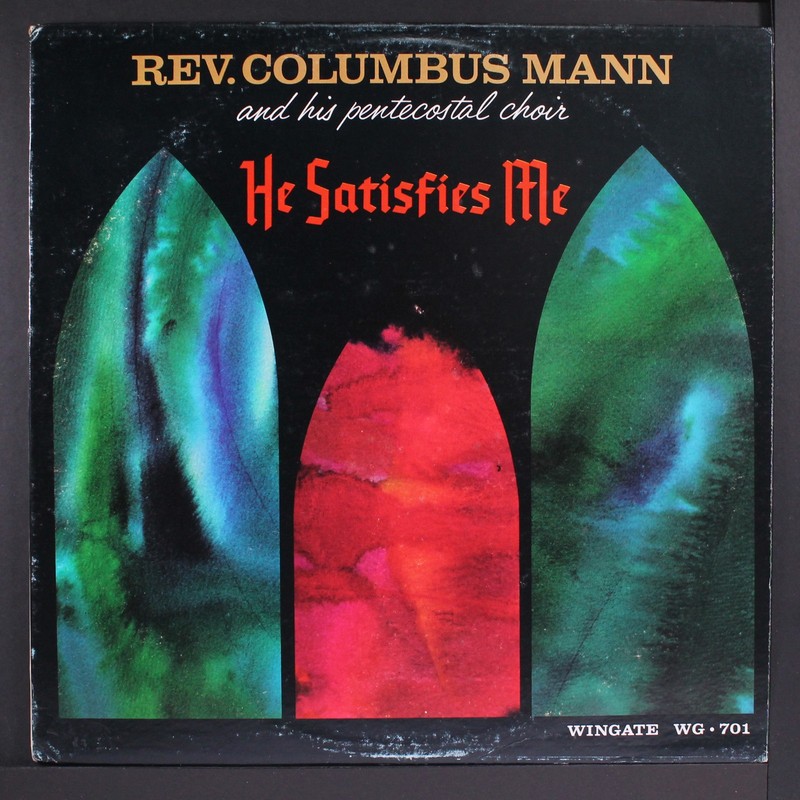 REV. COLUMBUS MANN: he satisfies me WINGATE 12″ LP 33 RPM