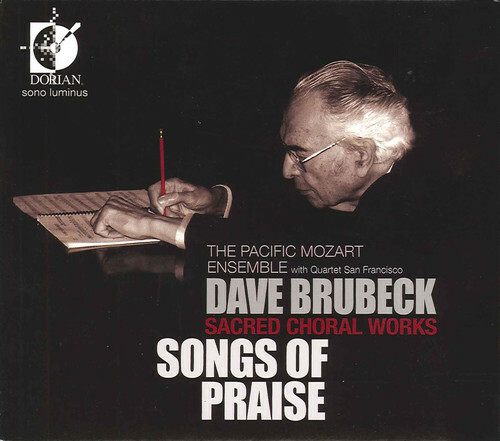 Dave Brubeck Songs of Praise Sacred Choral Works Pacific Mozart Ensemble CD