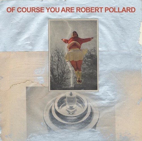 Of Course You Are by Robert Pollard (CD, 2016) NEW Sealed