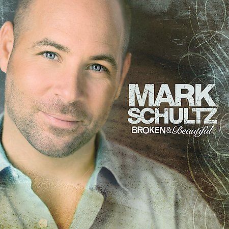 Broken & Beautiful: Mark Schultz (Vocalist) (CD, 2006, Word Dist) New, Free Ship
