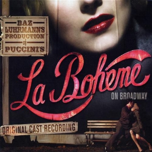 Giacomo Puccini [Performer]; Ekate, Baz Luhrmann’s La Boheme (Highligh, audioCD