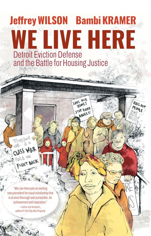 We Live Here: Detroit Eviction Defense and the , Wilson, Bambi..