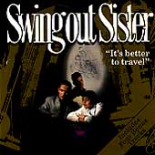 Swing Out Sister : It’s Better To Travel – Audio CD