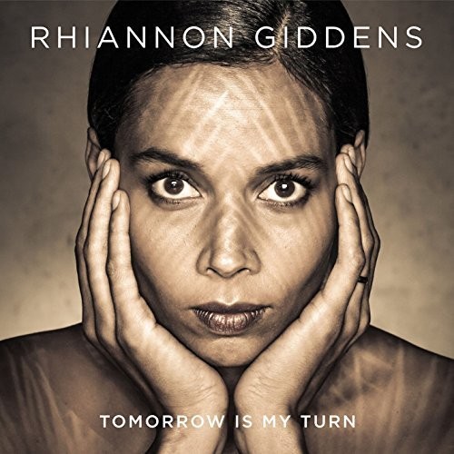 Tomorrow Is My Turn By Rhiannon Giddens (2015-02-10) – CD – **Excellent**